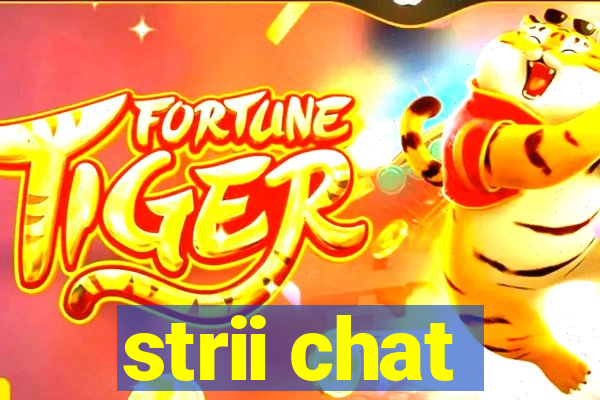 strii chat